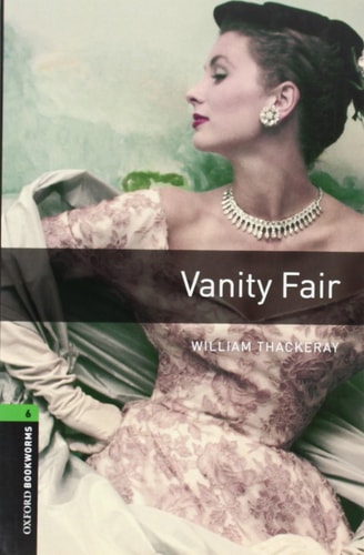 Oxford Bookworms Library: Stage 6: Vanity Fair