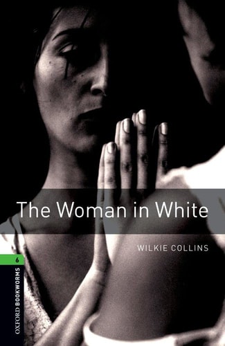 Oxford Bookworms Library: Stage 6: The Woman in White