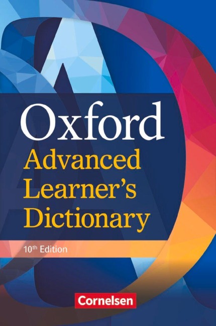Oxford Advanced Learner's Dictionary - B2-C2 - 10th Edition - Wörterbuch (Festeinband): Ohne Oxford Speaking Tutor und Oxford Writing Tutor