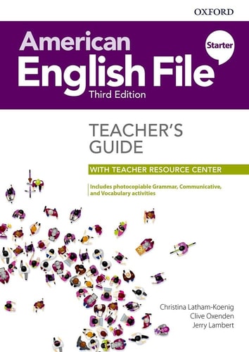 American English File Starter: Teacher's Guide with Teacher Resource Center: Includes Photocopiable Grammer, Communicative, and Vocabulary Activities