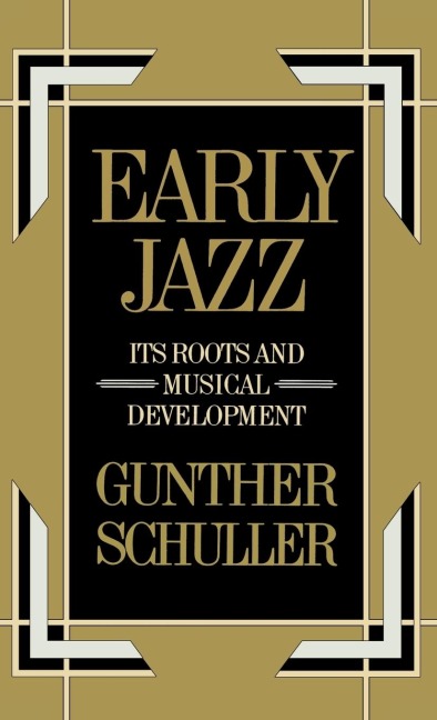 Early Jazz: Its Roots and Musical Development