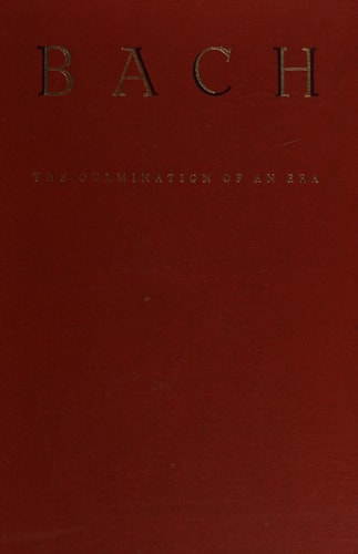 Johann Sebastian Bach: The Culmination of An Era