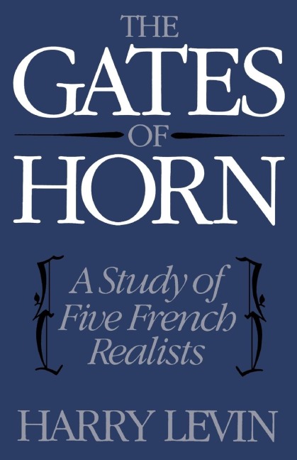The Gates of Horn: A Study of Five French Realists