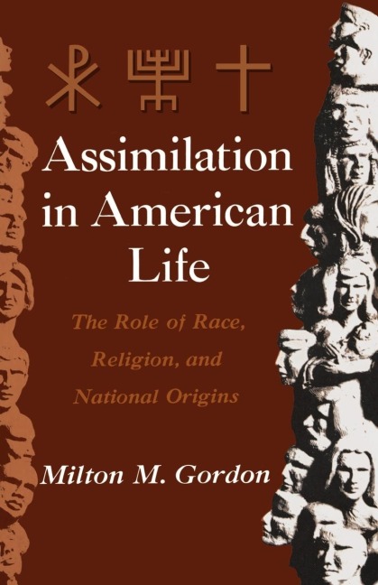 Assimilation in American Life: The Role of Race, Religion and National Origins