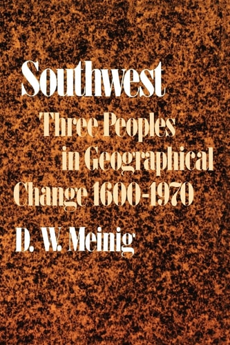 Southwest Three Peoples in Geographical Change, 1600-1970
