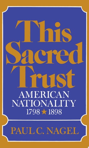 This Sacred Trust American Nationality 1778-1898