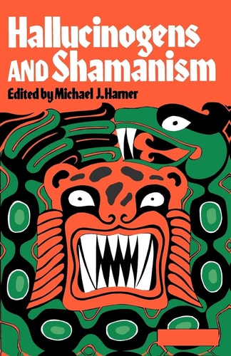 Hallucinogens and Shamanism (Galaxy Books)