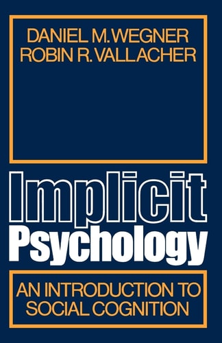 Implicit Psychology An Introduction to Social Cognition