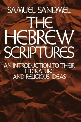 The Hebrew Scriptures An Introduction to Their Literature and Religious Ideas