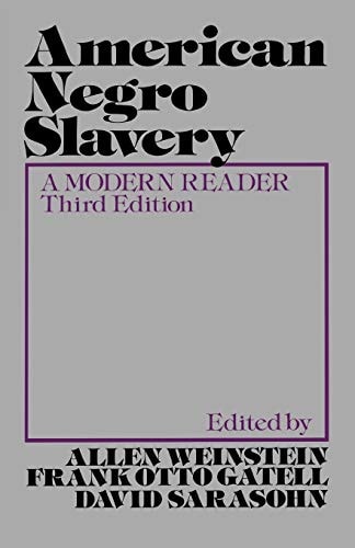 American Negro Slavery A Modern Reader