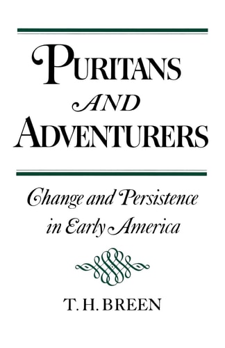 Puritans and Adventurers Change and Persistence in Early America