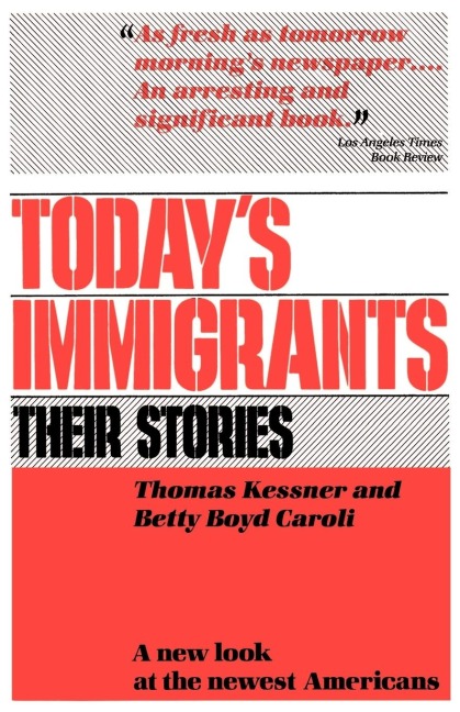 Todays Immigrants, Their Stories: A New Look at the Newest Americans