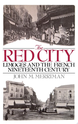 The Red City Limoges and the French Nineteenth Century