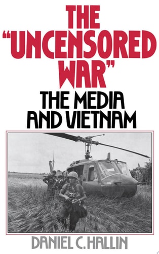 The "uncensored War" The Media and Vietnam