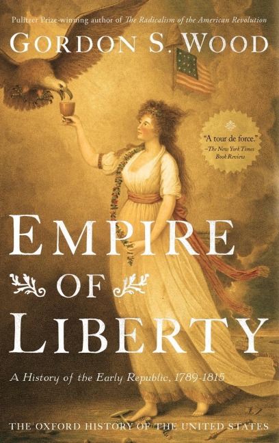 Empire of Liberty: A History of the Early Republic, 1789-1815