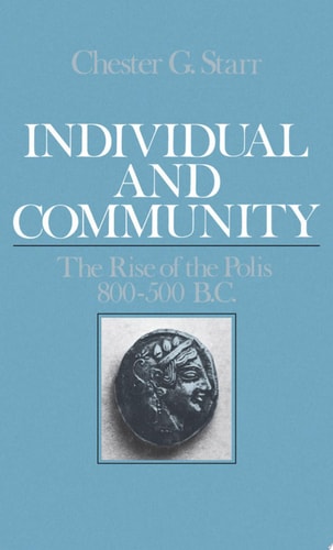Individual and Community The Rise of the Polis, 800-500 B.C.