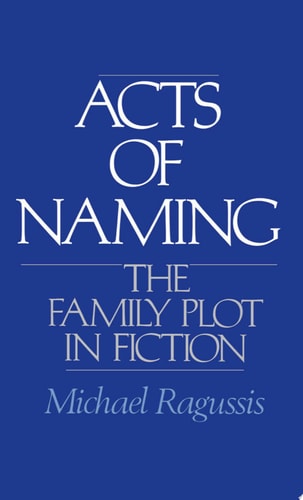Acts of Naming The Family Plot in Fiction