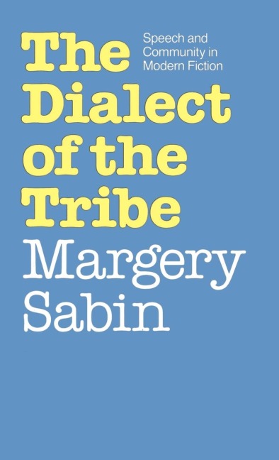 Dialect of the Tribe: Speech and Community in Modern Fiction
