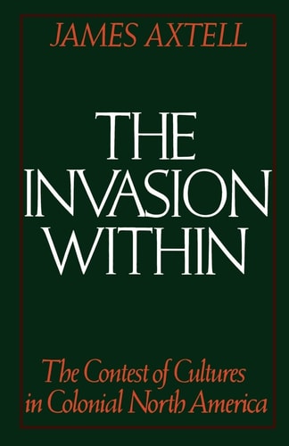 The Invasion Within The Contest of Cultures in Colonial North America