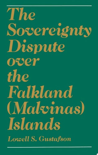 The Sovereignty Dispute Over the Falkland (Malvinas) Islands