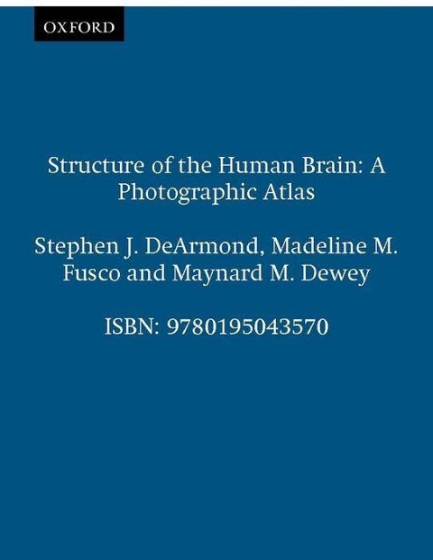 Structure of the Human Brain: A Photographic Atlas