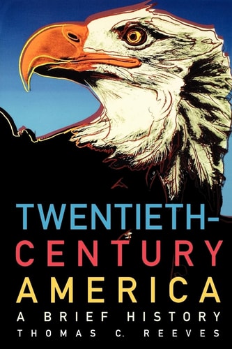 Twentieth-Century America:A Brief History A Brief History