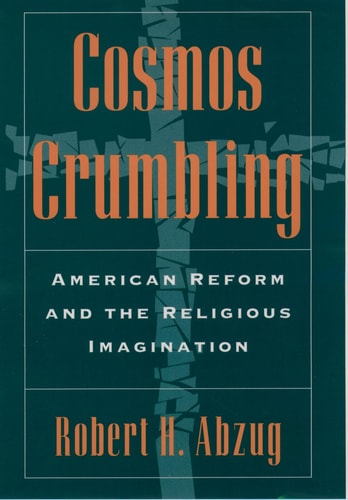 Cosmos Crumbling American Reform and the Religious Imagination