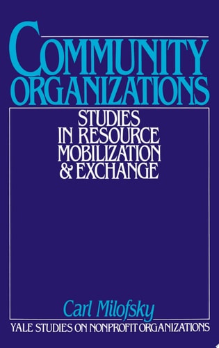 Community Organizations Studies in Resource Mobilization and Exchange
