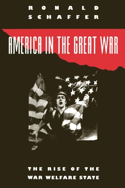 America in the Great War: The Rise of the War Welfare State