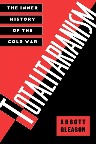 Totalitarianism The Inner History of the Cold War