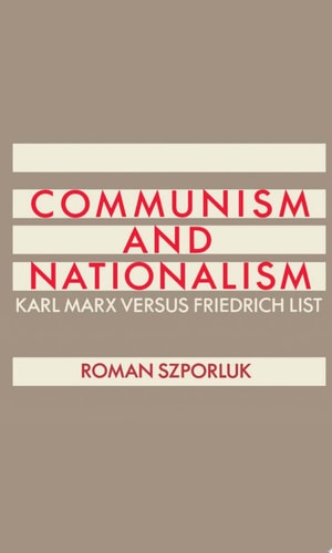Communism and Nationalism Karl Marx Versus Friedrich List