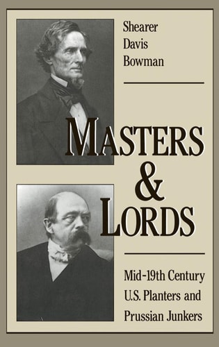 Masters & Lords Mid-19th-Century U.S. Planters and Prussian Junkers