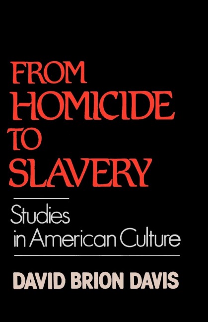 From Homicide to Slavery: Studies in American Culture