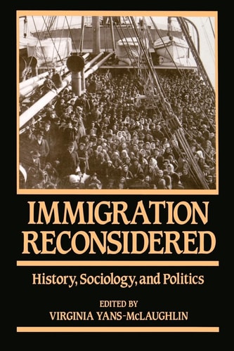 Immigration Reconsidered History, Sociology, and Politics