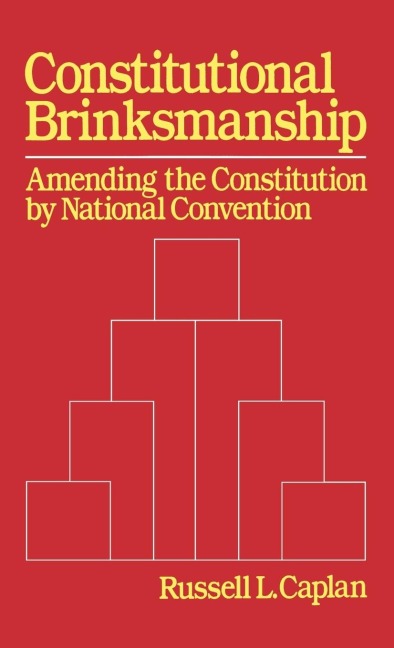 Constitutional Brinksmanship: Amending the Constitution by National Convention