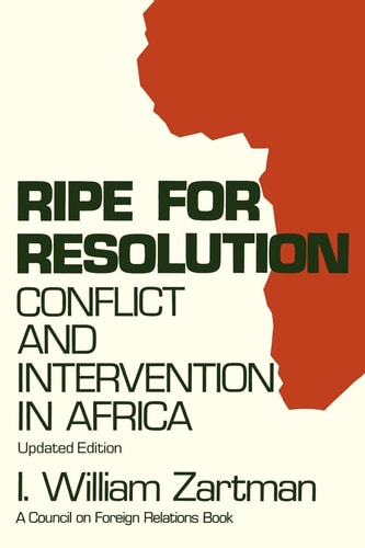 Ripe for Resolution Conflict and Intervention in Africa