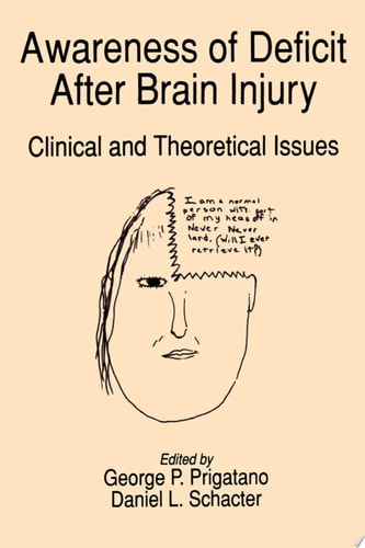 Awareness of Deficit After Brain Injury Clinical and Theoretical Issues