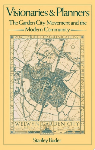 Visionaries and Planners The Garden City Movement and the Modern Community
