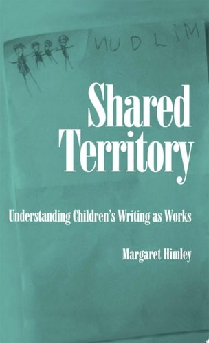 Shared Territory Understanding Children's Writing as Works