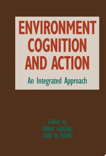 Environment, Cognition, and Action An Integrated Approach