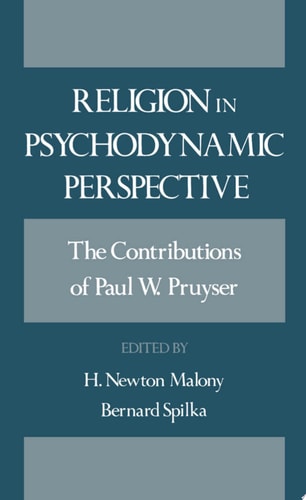 Religion in Psychodynamic Perspective The Contributions of Paul W. Pruyser