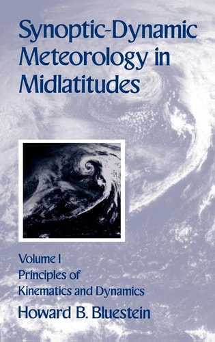 Synoptic-dynamic Meteorology in Midlatitudes: Observations and theory of weather systems