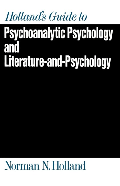 Hollands Guide to Psychoanalytic Psychology and Literature-And-Psychology