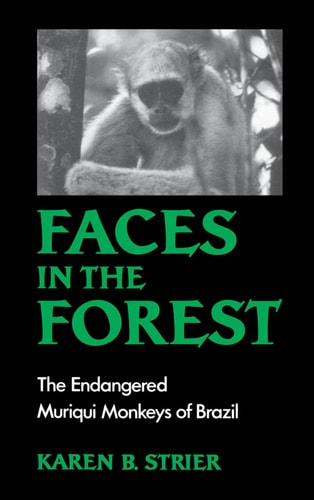 Faces in the Forest The Endangered Muriqui Monkeys of Brazil