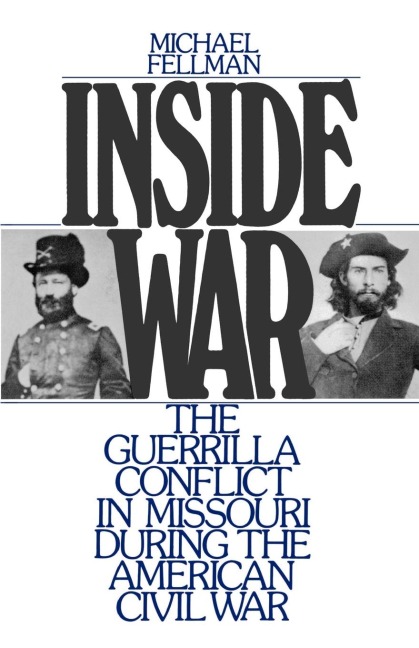 Inside War: The Guerrilla Conflict in Missouri During the American Civil War