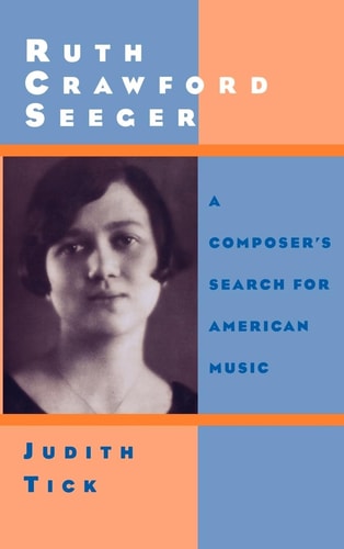 Ruth Crawford Seeger A Composer's Search for American Music