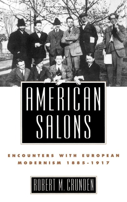American Salons: Encounters with European Modernism, 1885-1917