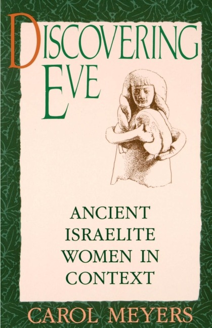 Discovering Eve: Ancient Israelite Women in Context