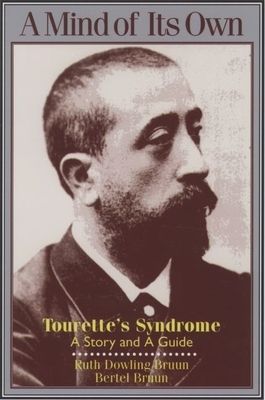 A Mind of Its Own: Tourettes Syndrome: A Story and a Guide