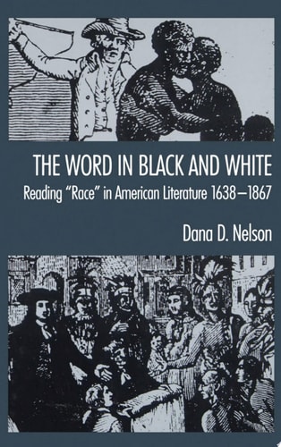 The Word in Black and White Reading "race" in American Literature, 1638-1867
